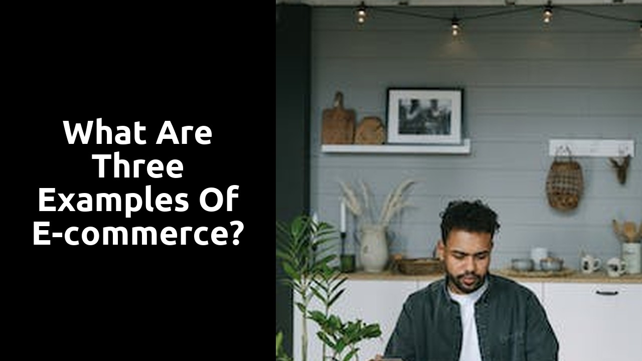 What are three examples of e-commerce?